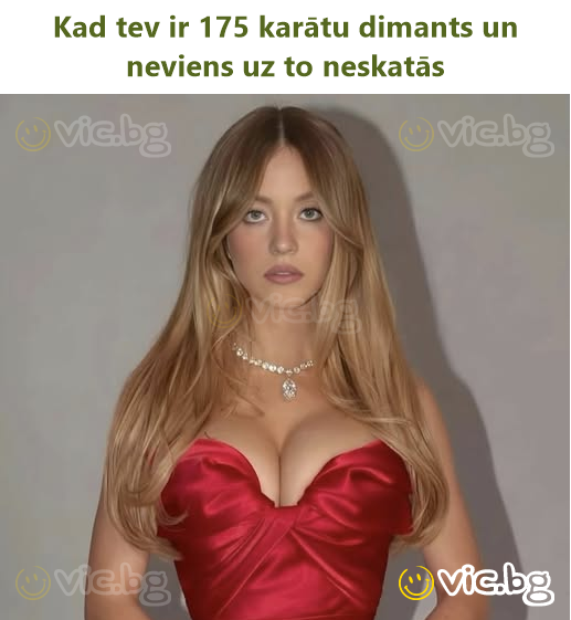 Kad tev ir 175 karātu dimants un neviens uz to neskatās