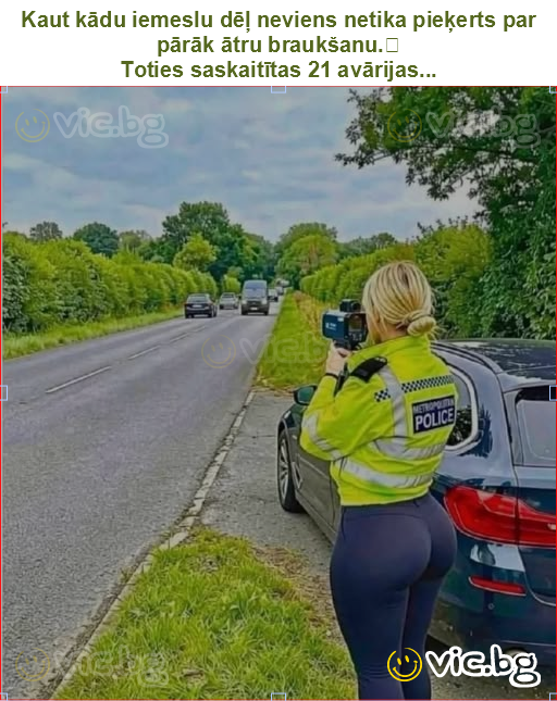 Kaut kādu iemeslu dēļ neviens netika pieķerts par pārāk ātru braukšanu.
Toties saskaitītas 21 avārijas...