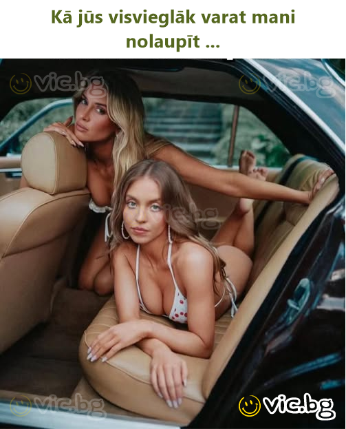 Kā jūs visvieglāk varat mani nolaupīt ...