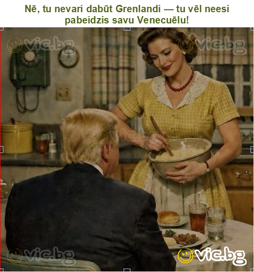 Nē, tu nevari dabūt Grenlandi — tu vēl neesi pabeidzis savu Venecuēlu!