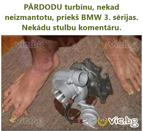 PĀRDODU turbīnu, nekad neizmantotu, priekš BMW 3. sērijas. Nekādu stulbu komentāru.