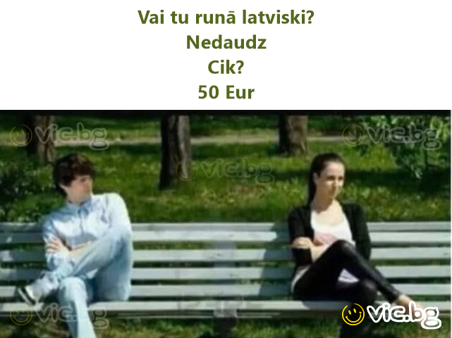 Vai tu runā latviski? Nedaudz Cik? 50 Eur