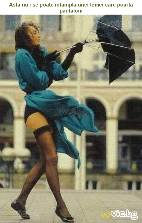 Asta nu i se poate întâmpla unei femei care poartă pantaloni