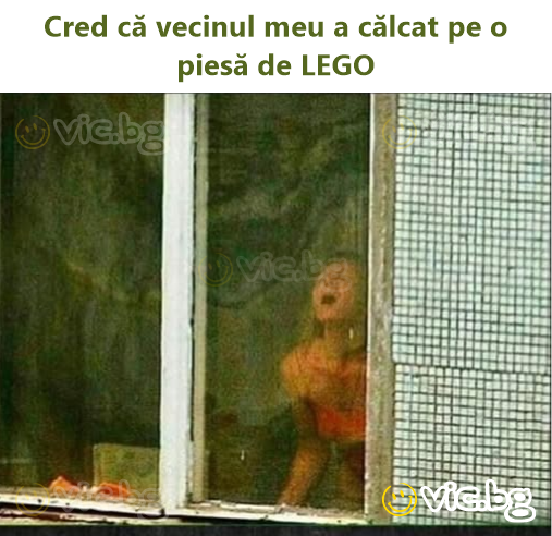 Cred că vecinul meu a călcat pe o piesă de LEGO