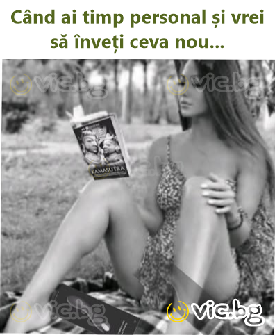 Când ai timp personal și vrei să înveți ceva nou...