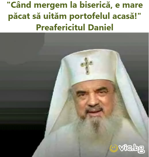 "Când mergem la biserică, e mare păcat să uităm portofelul acasă!" Preafericitul Daniel