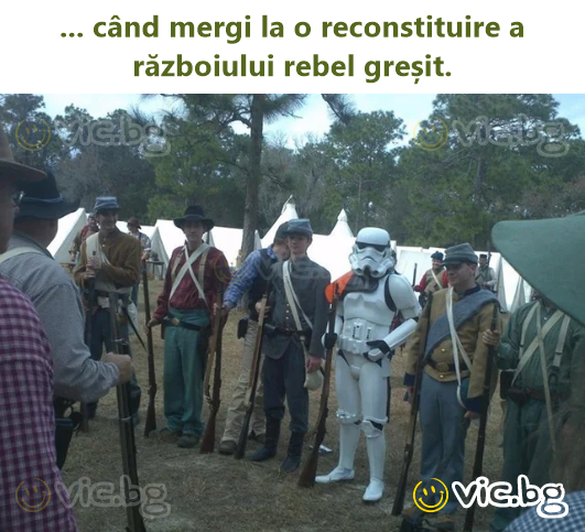 ... când mergi la o reconstituire a războiului rebel greșit.