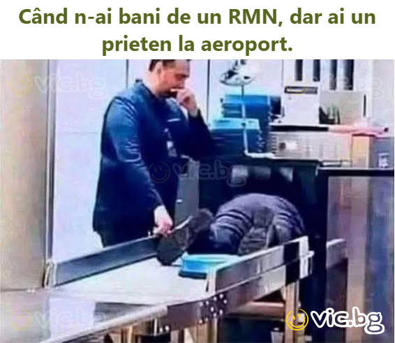 Când n-ai bani de un RMN, dar ai un prieten la aeroport.