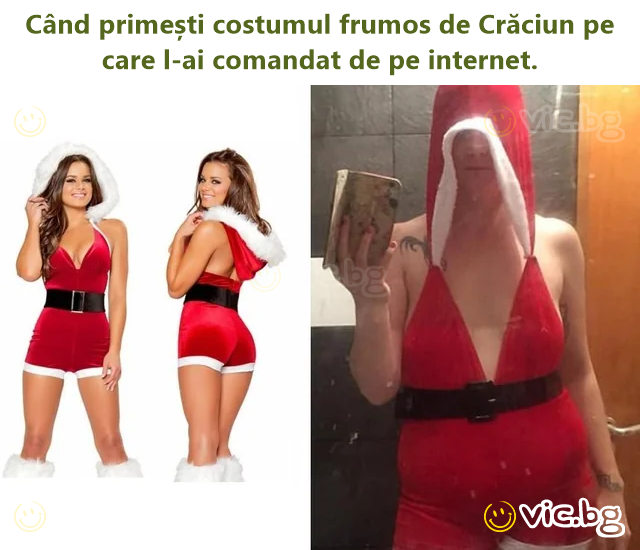 Când primești costumul frumos de Crăciun pe care l-ai comandat de pe internet.