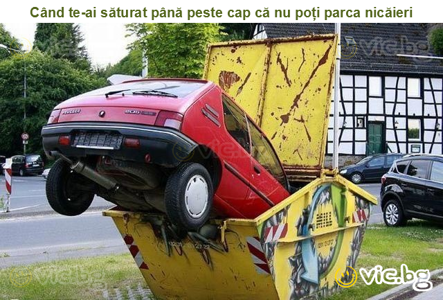 Când te-ai săturat până peste cap că nu poți parca nicăieri