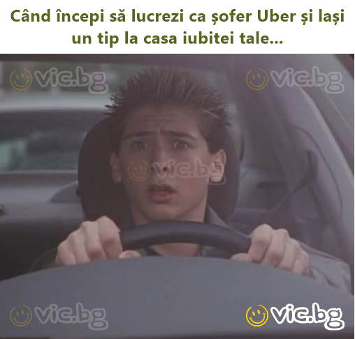 Când începi să lucrezi ca șofer Uber și lași un tip la casa iubitei tale...