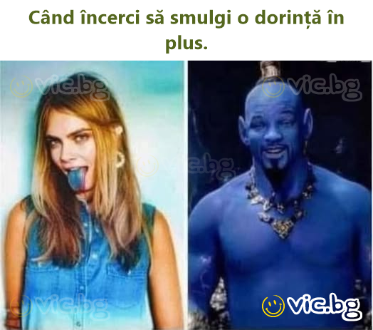 Când încerci să smulgi o dorință în plus.