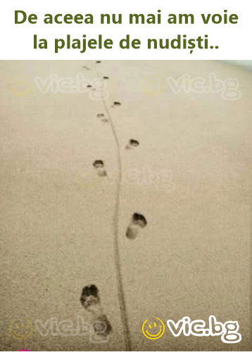 De aceea nu mai am voie la plajele de nudiști..