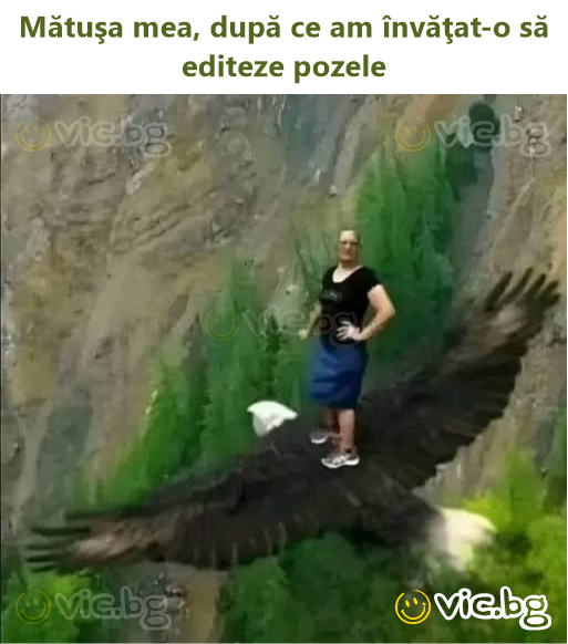 Mătuşa mea, după ce am învăţat-o să editeze pozele