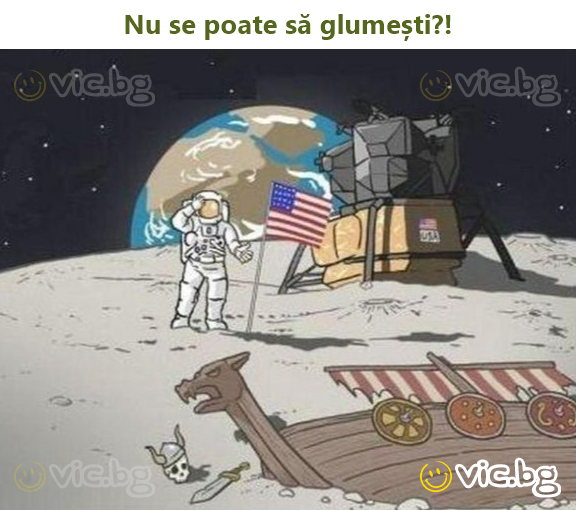Nu se poate să glumești?!