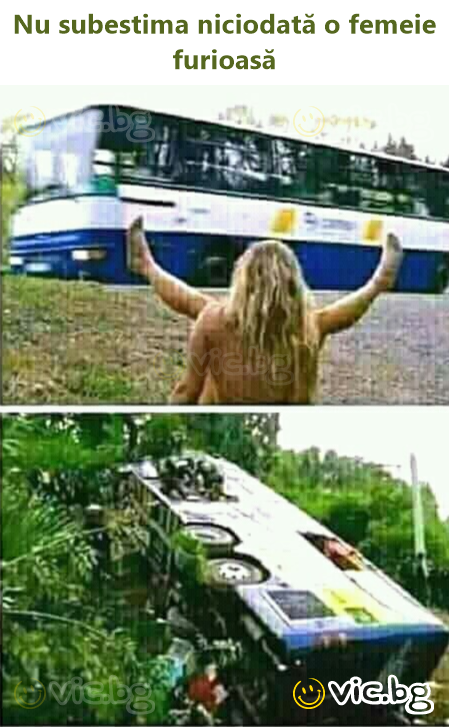 Nu subestima niciodată o femeie furioasă