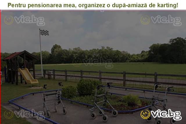 Pentru pensionarea mea, organizez o după-amiază de karting!
