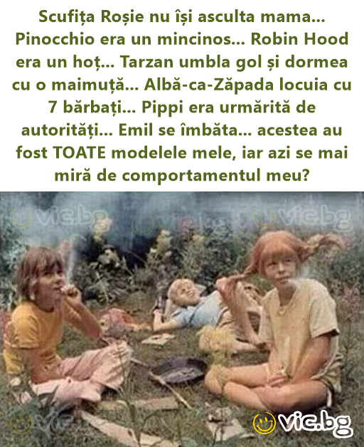 Scufița Roșie nu își asculta mama... Pinocchio era un mincinos... Robin Hood era un hoț... Tarzan umbla gol și dormea cu o maimuță... Albă-ca-Zăpada locuia cu 7 bărbați... Pippi era urmărită de...