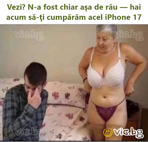 Vezi? N-a fost chiar aşa de rău — hai acum să-ţi cumpărăm acel iPhone 17