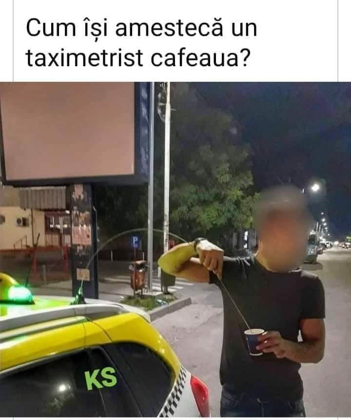 Сuм isi amestecă un taximetrist cafeaua? 