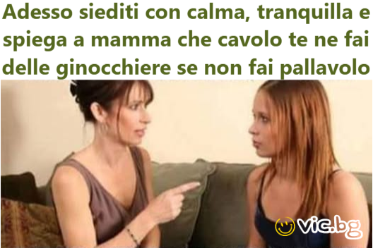 Adesso siediti con calma, tranquilla e spiega a mamma che саvоlо te ne fai delle ginocchiere se non fai pallavolo
