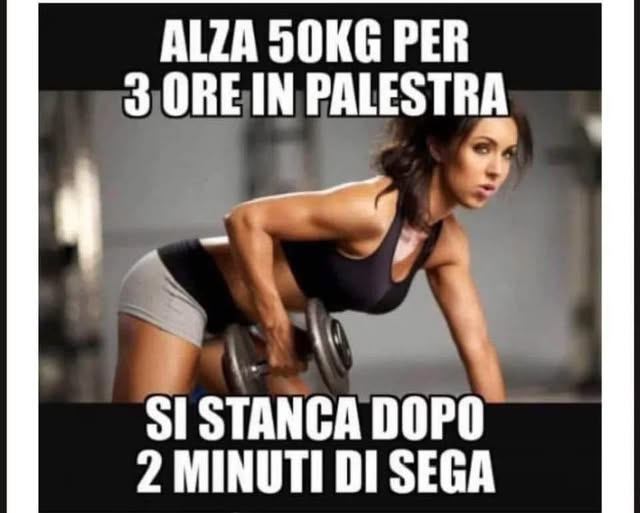 Alza 50kg per 3, ore in palestra, si stanca dopo 2 minuti di sega
