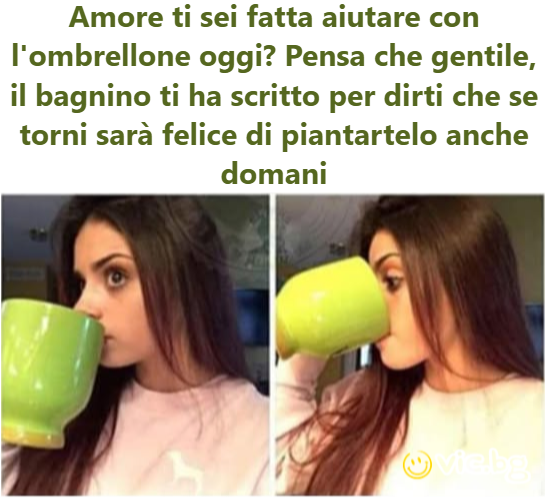 Amore ti sei fatta aiutare con l'ombrellone oggi? Pensa che gentile, il bagnino ti ha scritto per dirti che se torni sarà felice di piantartelo anche domani