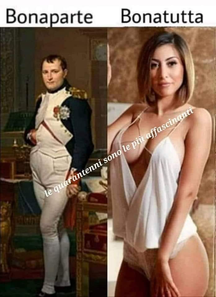 Bonaparte,Bonatutta  le quarantenni sono le più affascinanti