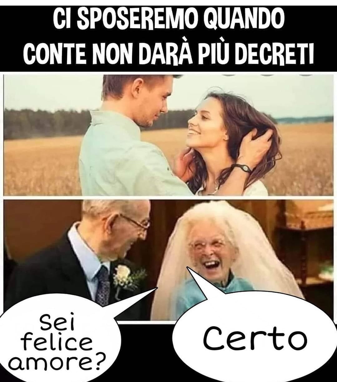 Ci sposeremo quando conte non dara pui decreti Sei felice amore? Certo