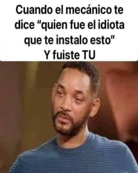 Cuando el mecanico te dice “quien fue el idiota que te instalo esto" Y fuiste TU