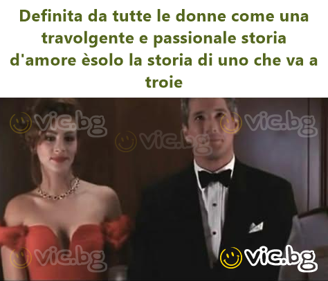 Definita da tutte le donne come una travolgente e passionale storia d'amore èsolo la storia di uno che va a troie