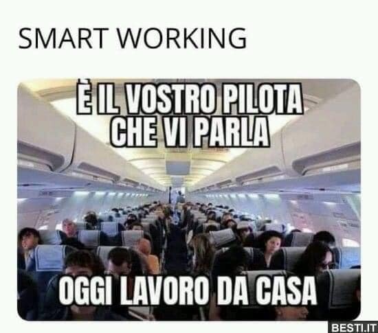 E il vostro pilota che vi parla Oggi lavoro da casa