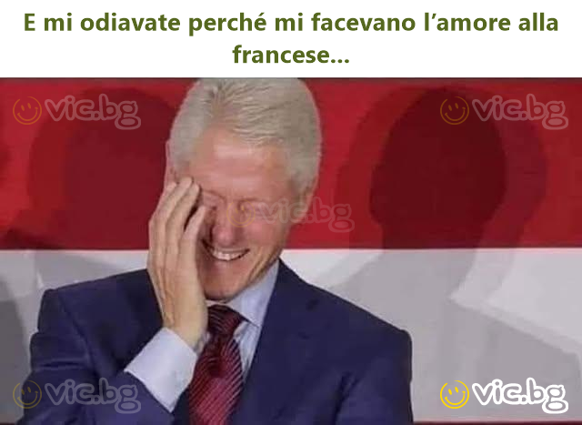 E mi odiavate perché mi facevano l’amore alla francese...