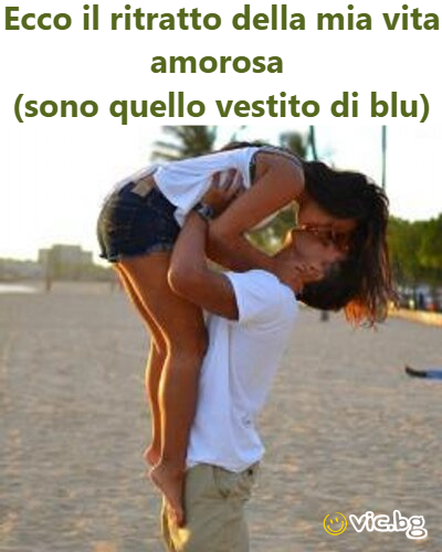 Ecco il ritratto della mia vita amorosa  (sono quello vestito di blu)