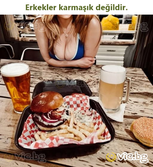 Erkekler karmaşık değildir.