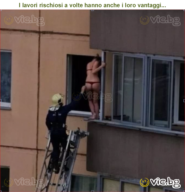 I lavori rischiosi a volte hanno anche i loro vantaggi...