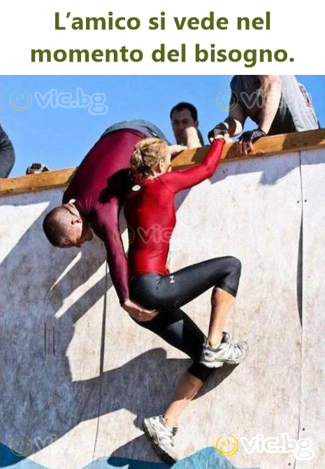 L’amico si vede nel momento del bisogno.