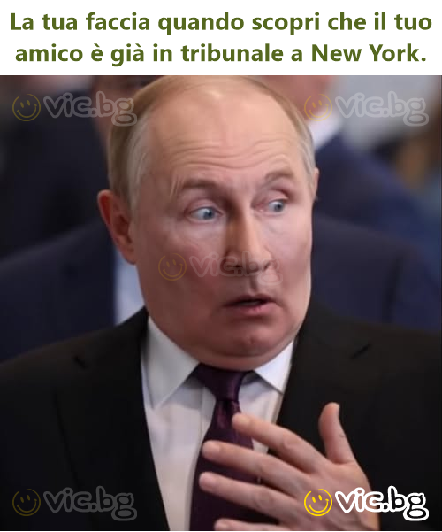 La tua faccia quando scopri che il tuo amico è già in tribunale a New York.