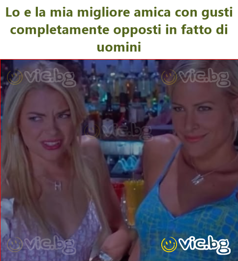 Lo e la mia migliore amica con gusti completamente opposti in fatto di uomini