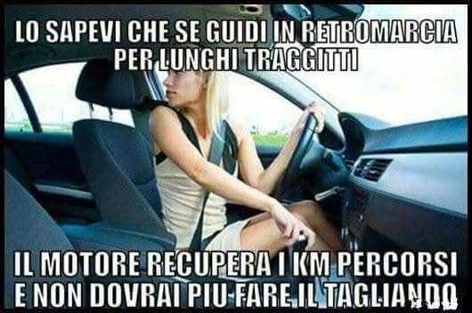 Lo sapevi che se guidi in retromarcia per lunghi traggitti il motore recupera i km percorsi e non dovrai piu-fare il tagliando