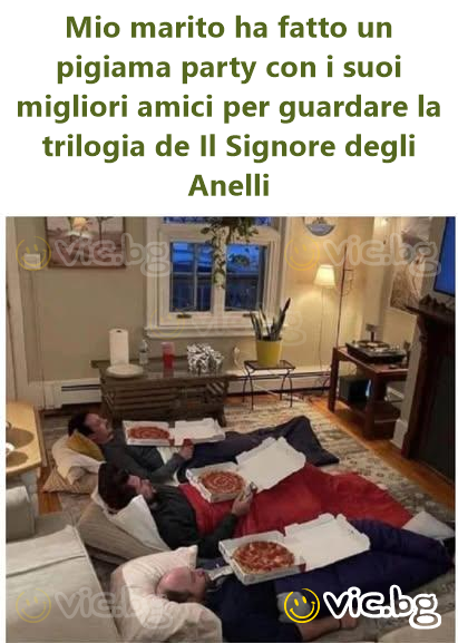 Mio marito ha fatto un pigiama party con i suoi migliori amici per guardare la trilogia de Il Signore degli Anelli