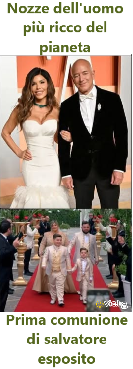 Nozze dell'uomo più ricco del pianeta. Prima comunione di salvatore esposito