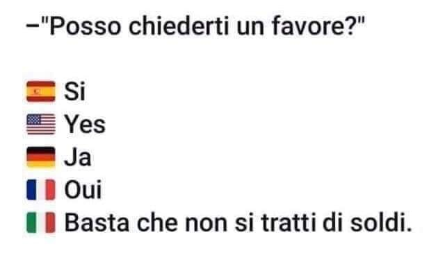 - ”Posso chiederti un favore?” Basta che non si tratti di soIdi.