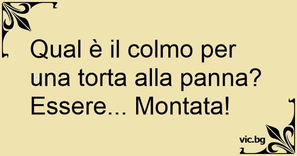 Qual E Il Colmo Per Una Torta Alla Panna