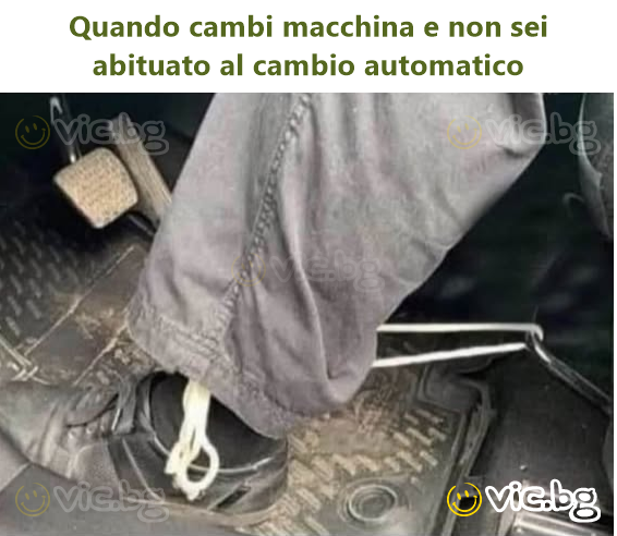 Quando cambi macchina e non sei abituato al cambio automatico