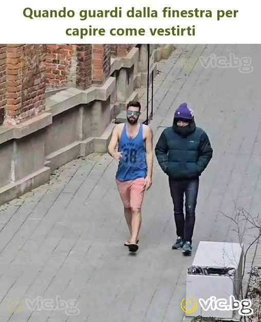 Quando guardi dalla finestra per capire come vestirti