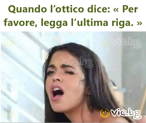 Quando l’ottico dice: « Per favore, legga l’ultima riga. »