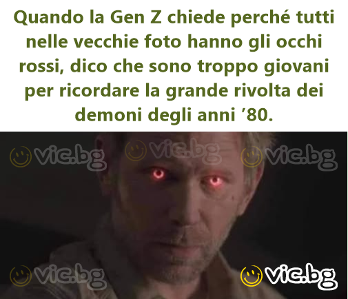 Quando la Gen Z chiede perché tutti nelle vecchie foto hanno gli occhi rossi, dico che sono troppo giovani per ricordare la grande rivolta dei demoni degli anni ’80.
