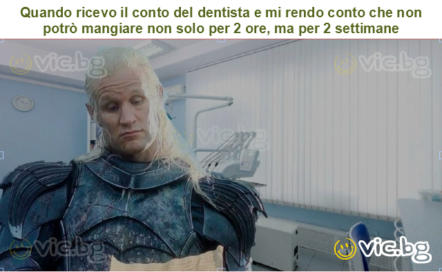 Quando ricevo il conto del dentista e mi rendo conto che non potrò mangiare non solo per 2 ore, ma per 2 settimane