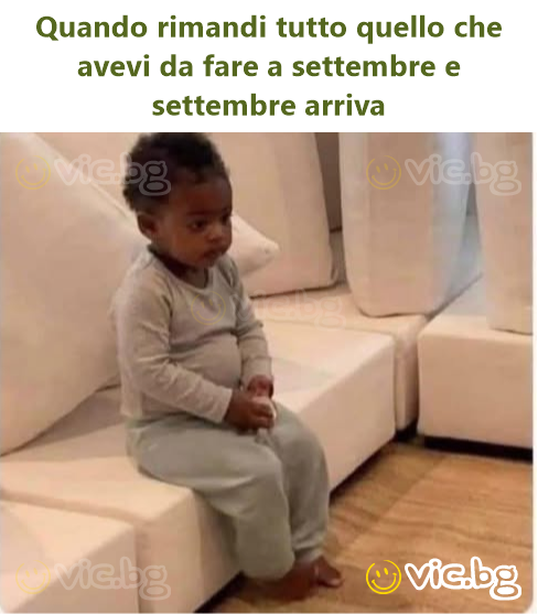 Quando rimandi tutto quello che avevi da fare a settembre e settembre arriva